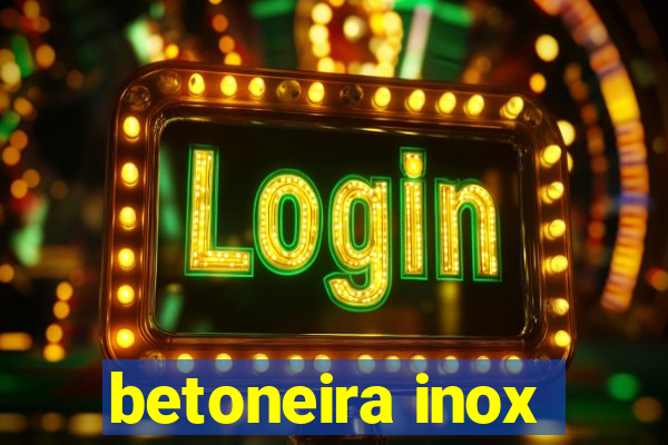 betoneira inox